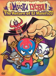 ¡mucha Lucha!  the Return of El Maléfico