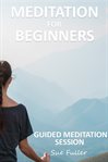 Meditation for beginners : Guided Meditation Class cover image