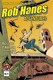 Rob hanes adventures: rescue in koman. Issue 9 cover image