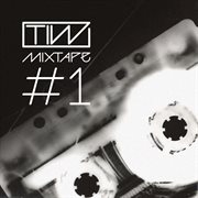 Tiw: mixtape #1. Mixtape #1 cover image