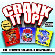Crank it up! the ultimate crank call compilation cover image