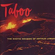 Taboo: the exotic sounds of arthur lyman cover image