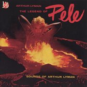Legend of pele: sounds of arthur lyman cover image