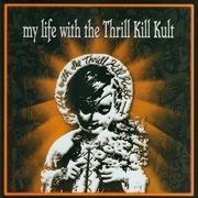 My life with the thrill kill kult cover image