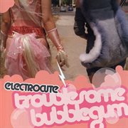 Troublesome bubblegum cover image