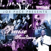 Joe pace presents: praise for the sanctuary cover image