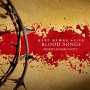 Keep Hymns Alive Blood Songs