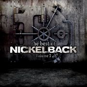 The best of Nickelback. Volume 1 cover image