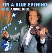 On a blue evening with andre rieu cover image