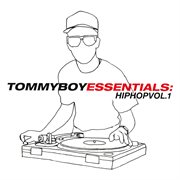 Tommy boy essentials: hip-hop volume 1 cover image