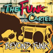 The Funk Cartel : Beyond Funk cover image