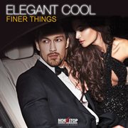 Elegant Cool : Finer Things cover image