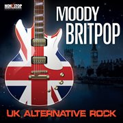 Moody Britpop : UK Alternative Rock cover image