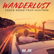 Wanderlust : Indie Road Trip Mixtape cover image