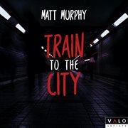 Train to the City cover image