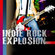Indie Rock Explosion cover image