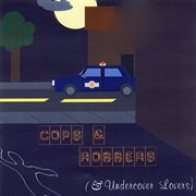 Cops & Robbers (And Undercover Lovers) cover image