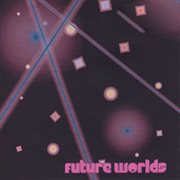 Future Worlds cover image