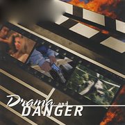Drama and Danger cover image