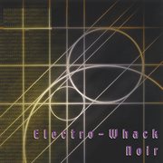 Electro-Whack Noir cover image