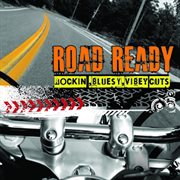 Road Ready : Rockin' Bluesy, Vibey Cuts cover image