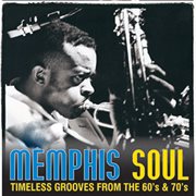 Memphis Soul : Timeless Grooves from the 60s & 70s cover image