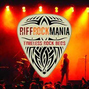 Riff Rock Mania, Vol. 2 : Extreme Raging Rock Beds cover image