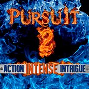 Pursuit, Vol. 2 : Intense Action Intrigue cover image