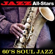Jazz All-Stars : 60s Soul Jazz cover image