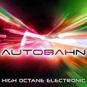 Autobahn : High Octane Electronic cover image