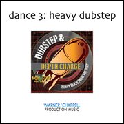 Dance, Vol. 3 : Heavy Dubstep Beats from the Deep cover image