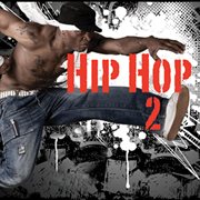 Hip Hop, Vol. 2 : Urban, Ghetto, Hip Hop Club cover image