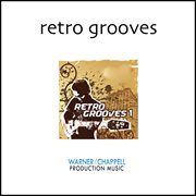 Retro Grooves, Vol. 1 : R&B, Rock, Funk & Fusion cover image