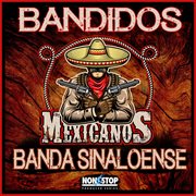 Bandidos Mexicanos : Banda Sinaloense cover image