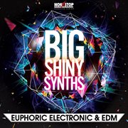 Big Shiny Synths : Euphoric Electronic & EDM cover image
