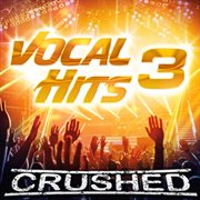 Vocal Hits 3 : Crushed cover image