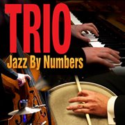 Trio : Jazz by Numbers cover image