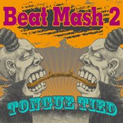 Beat Mash 2 : Tongue Tied cover image