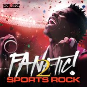 Fanatic, Vol. 2 : Sports Rock cover image