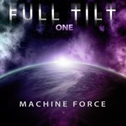 Full Tilt, Vol. 1 : Machine Force cover image