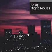 Sexy Night Moves cover image