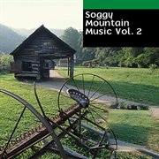 Soggy Mountain Music, Vol. 2 cover image