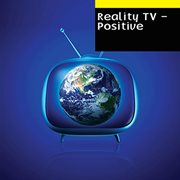 Reality TV : Positive cover image