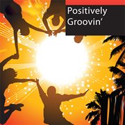 Positively Groovin' cover image
