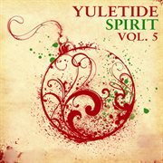 Yuletide Spirit, Vol. 5 cover image