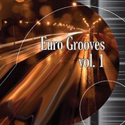 Euro Grooves, Vol. 1 cover image
