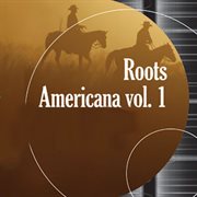 Roots Americana, Vol. 1 cover image