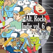 Alternative Indie Rock, Vol. 6 cover image