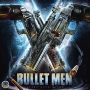 Bullet Men cover image