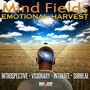 Mind Fields : Emotional Harvest cover image